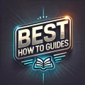 Best How To Guides